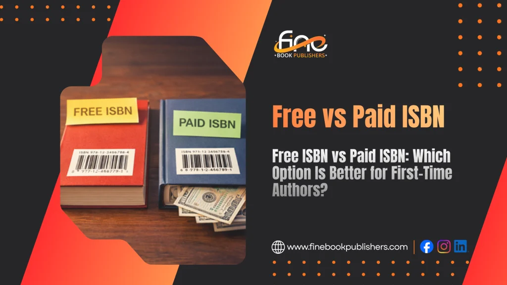 Free ISBN vs Paid ISBN: Which Option Is Better for First-Time Authors?