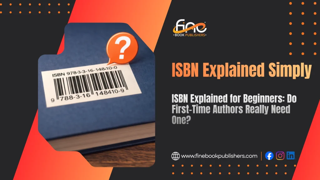 ISBN Explained for Beginners: Do First-Time Authors Really Need One?